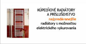 Kúpelňové radiátory a príslušenstvo Kúpelňové radiátory a príslušenstvo - najpredávanejšie radiátory s možnosťou elektrického vykurovania