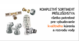 Kompletný sortiment príslušenstva Kompletný sortiment príslušenstva - všetko potrebné pre vybudovanie kvalitného kúrenia a rozvodu vody