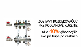 Zostavy rozdeľovačov pre podlahové kúrenie Zostavy rozdeľovačov pre podlahové kúrenie až o 40% výhodnejšie ako pri kúpe po častiach